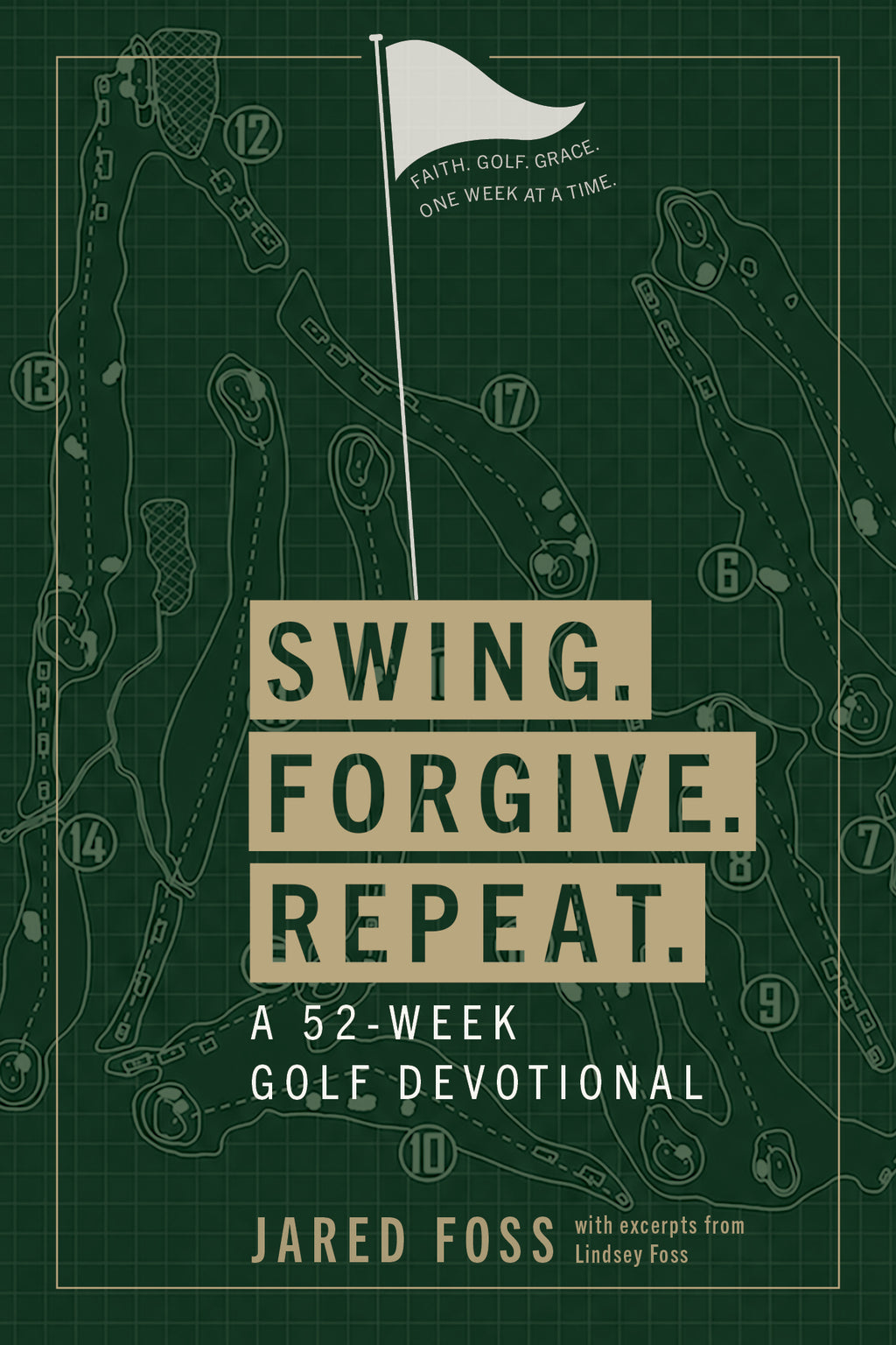 Swing, Forgive, Repeat: A 52-Week Devotional of Faith, Forgiveness and Purpose